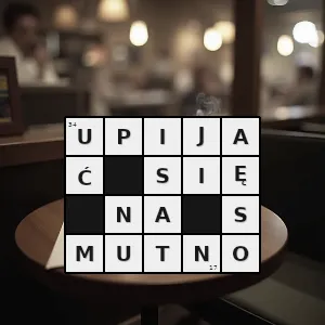 Hasło krzyżówkowe upijać się tak że po wypiciu alkoholu wpada się w nostalgiczny nastrój - upijać się na smutno – rozwiązanie, synonimy, podpowiedzi i definicje krzyżówkowe